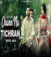 Chann Nu Tichran - Boota Aklia